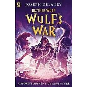 Joseph Delaney: Brother Wulf: Wulf's War