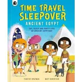 Time Travel Sleepover: Ancient Egypt