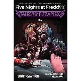 B-7: An AFK Book (Five Nights at Freddy's: Tales from the Pizzaplex #8)
