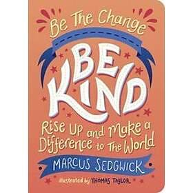 Marcus Sedgwick: Be The Change Kind