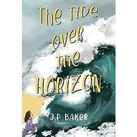 J P Baker: The Tide Over Horizon