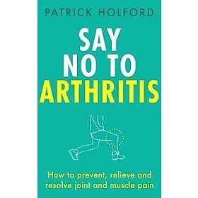 Say No To Arthritis