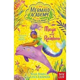 Mermaid Academy: Maya and Rainbow