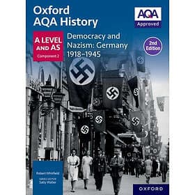 Oxford AQA History for A Level: Democracy and Nazism: Germany 1918-1945 Student 