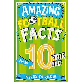 AMAZING FOOTBALL FACTS EVERY 10 YEAR OLD NEEDS TO KNOW