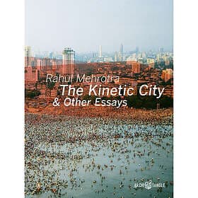 The Kinetic City and Other Essays (inbunden, eng)