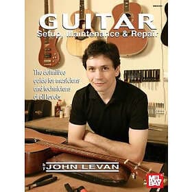 Guitar Setup, Maintenance and Repair