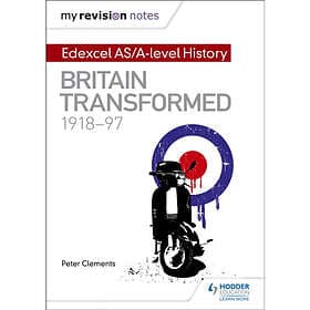 My Revision Notes: Edexcel AS/A-level History: Britain transformed, 1918-97 (häf