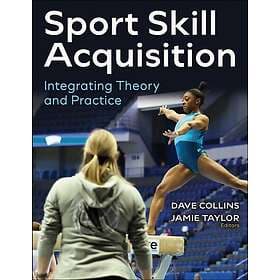 Sport Skill Acquisition Integrating Theory and Practice