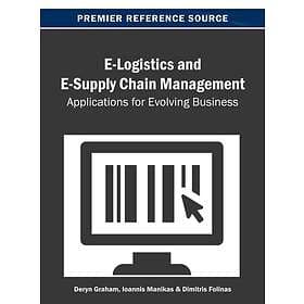 ELogistics and ESupply Chain Management Applications for Evolving Business
