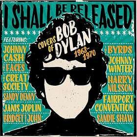 Diverse Artister, Bob Dylan Tribute I Shall Be Released Covers Of Bob Dylan 1963
