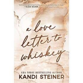 A Love Letter To Whiskey