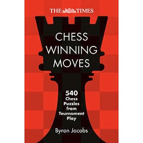 The Times Chess Winning Moves 500 Chess Puzzles from Tournament Play