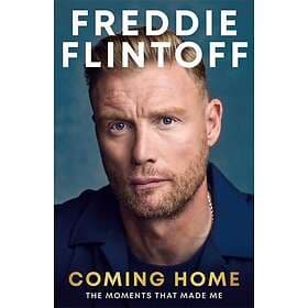 Freddie Flintoff: Coming Home The Inspiring Autobiography from the Cricket Legen