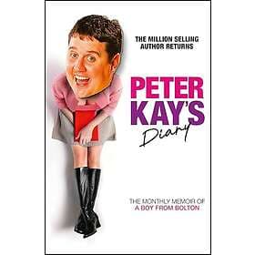 Peter Kay’s Diary The Monthly Memoir of a Boy from Bolton