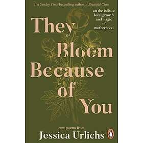 They Bloom Because of You on the infinite love, growth and magic of motherhood