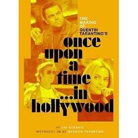 The Making of Quentin Tarantino's Once Upon a Time in Hollywood