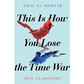 This Is How You Lose The Time War