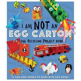 I Am Not An Eggbox The Recycling Project Book