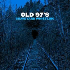 Old 97's: Graveyard Whistling CD