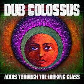 Dub Colossus: Addis Through The Looking Glass CD