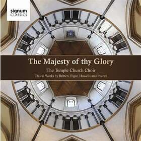 Temple Church Choir: The Majesty Of Thy Glory