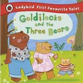 Goldilocks and the Three Bears: Ladybird First Favourite Tales