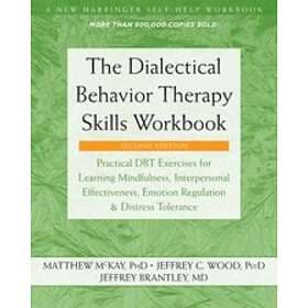 Dialectical Behavior Therapy Skills Workbook The