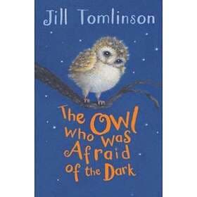 Owl Who Was Afraid of the Dark The