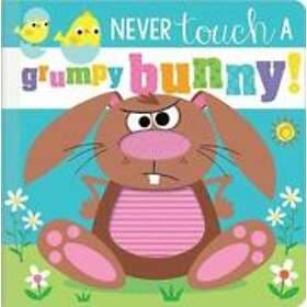 Never Touch A Grumpy Bunny!