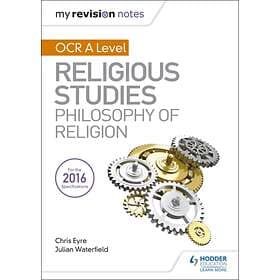 My Revision Notes OCR A Level Religious Studies: Philosophy Of Religio