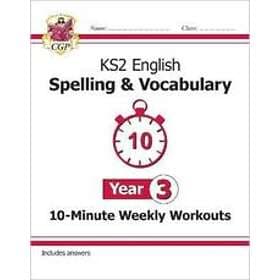 New KS2 English 10-Minute Weekly Workouts: SpellingVocabulary Year 3