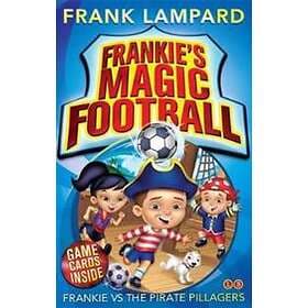 Frankie's Magic Football: Frankie Vs The Pirate Pillagers