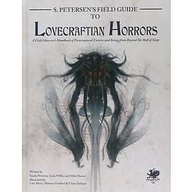 S. Petersen's Field Guide To Lovecraftian Horrors: A Field Observer's Handbook O