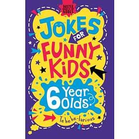 Jokes For Funny Kids: 6 Year Olds