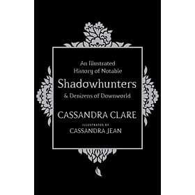 An Illustrated History Of Notable Shadowhunters An