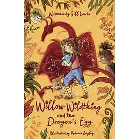 Willow Wildthing And The Dragon's Egg
