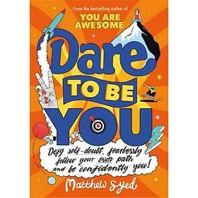 Dare To Be You