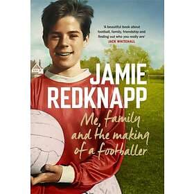 Me, Family and the Making of a Footballer av Jamie Redknapp