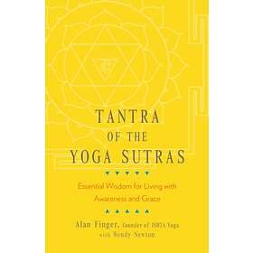 Tantra of the Yoga Sutras av Alan Finger, Wendy Newton