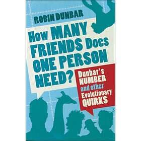 How Many Friends Does One Person Need? av Professor Robin Dunbar