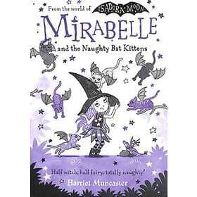 Mirabelle and the Naughty Bat Kittens av Harriet Muncaster