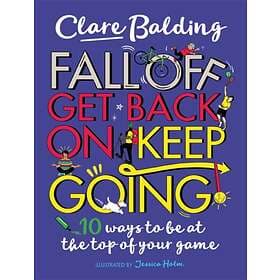 Fall Off, Get Back On, Keep Going av Clare Balding