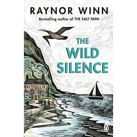The Wild Silence av Raynor Winn