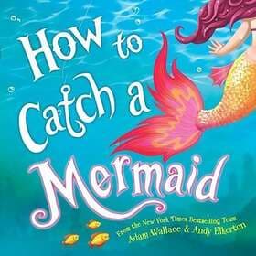 Adam Wallace How to Catch a Mermaid av