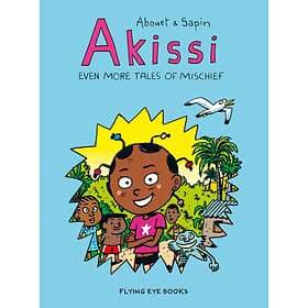 Marguerite Abouet Akissi: Even More Tales of Mischief av