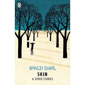 Roald Dahl Skin and Other Stories av