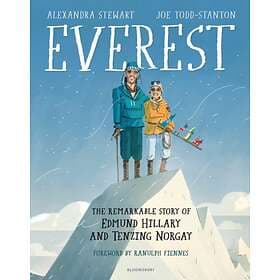 Alexandra Stewart Everest: The Remarkable Story of Edmund Hillary and Tenzing No
