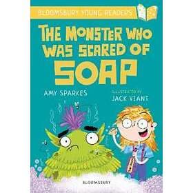 Monster Who Was Scared of Soap: A Bloomsbury Young Reader