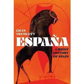 España: A Brief History of Spain